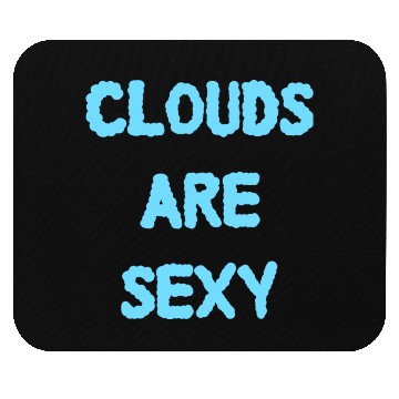 Discover Clouds Are Sexy nature Mouse Pads