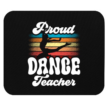 Discover Proud Dance Teacher Teach Dancing Class Dancer Mouse Pads