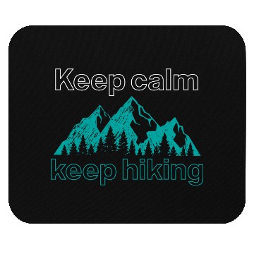 Discover Keep calm keep hiking tumblr Mouse Pads
