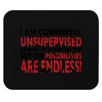 Discover I am currently unsupervised girl Mouse Pads