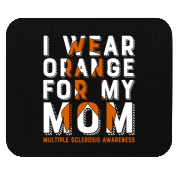 Discover I Wear Orange For My Mom Multiples Sclerosis Mouse Pads