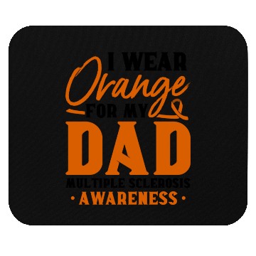 Discover I Wear Orange For My Dad Multiples Sclerosis MS Mouse Pads