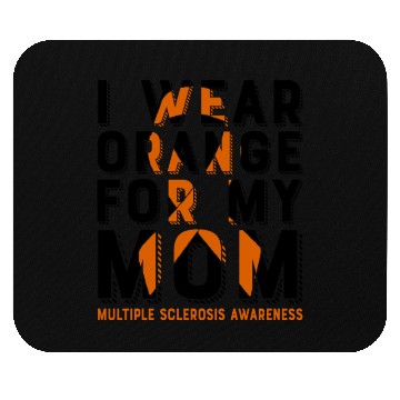 Discover I Wear Orange For My Mom Multiples Sclerosis Mouse Pads