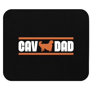 Discover Cav Dad, Cavalier King Charles Spaniel Dad Mouse Pads