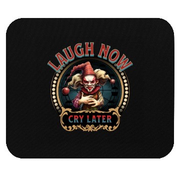 Discover Laugh Now Cry Later Mouse Pads
