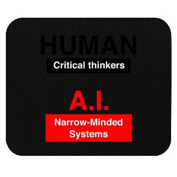Discover Humans Critical thinkers AI Narrow minded systems Mouse Pads