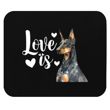 Discover Love Is Doberman Pinscher Mouse Pads