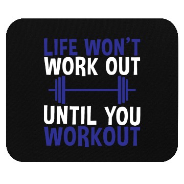 Discover Life Won't Work Out Until You Workout 2 Mouse Pads