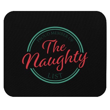 Discover Proud Member of the Naughty List Mouse Pads
