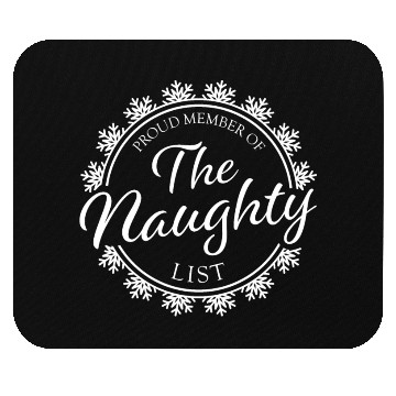 Discover Proud Member of the Naughty List Mouse Pads