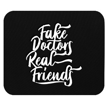 Discover Fake Doctors Real Friends boy Mouse Pads