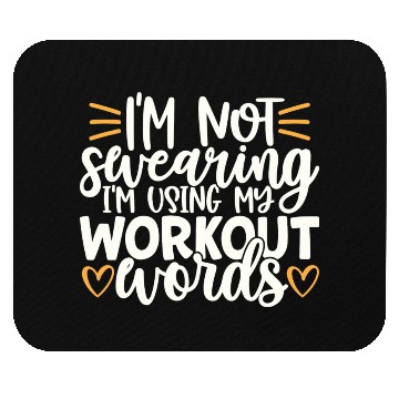Discover I m Not Swearing I m Using Workout Words Mouse Pads