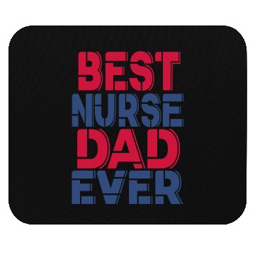 Discover Best Nurse Dad Ever Mouse Pads