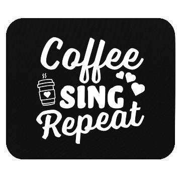 Discover Coffee Sing Repeat Coffee Lover Mouse Pads