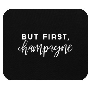 Discover But First Champagne Wine Mouse Pads