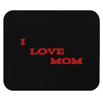 Discover I love mom Mouse Pads