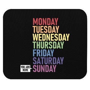 Discover Sunday You Are Here Weekday Day Of The Week Mouse Pads
