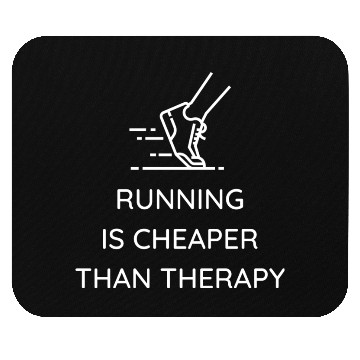 Discover Running Is Cheaper Than Therapy Mouse Pads