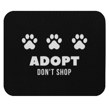 Discover ADOPT DON'T SHOP with paw prints Mouse Pads