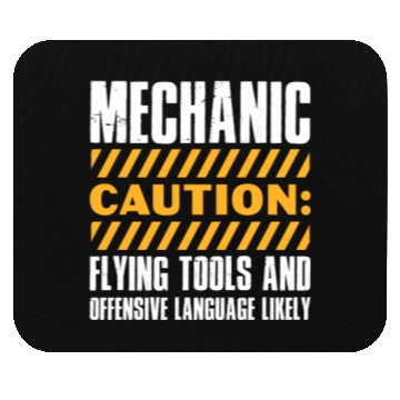 Discover Mechanic Caution Flying Tools & Offensive Language Mouse Pads