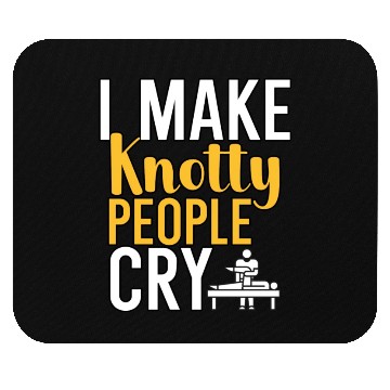 Discover I make knotty people cry Mouse Pads