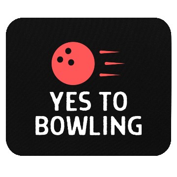 Discover Yes To Bowling Bowler Quote Saying Mouse Pads