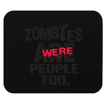 Discover Zombies people too travel Mouse Pads