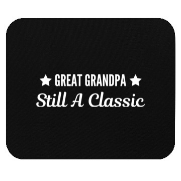 Discover Great Grandpa Still A Classic Mouse Pads