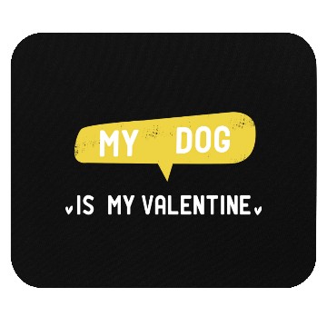 Discover My Dog Is My Valentine funny dog girl girl gift Mouse Pads