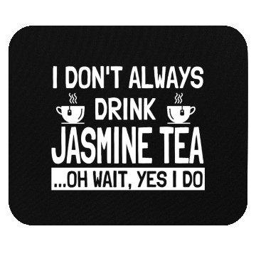 Discover Funny Jasmine Tea Lover Design Green Tea Mouse Pads