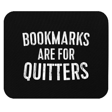 Discover Bookmarks Are For Quitters Bookworm Mouse Pads
