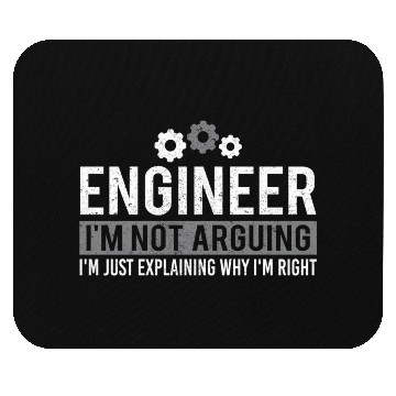 Discover Engineer I'm Not Arguing Engineering Mouse Pads