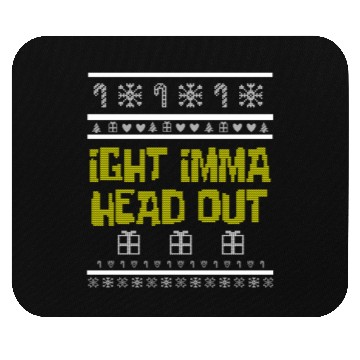 Discover Ight Imma Head Out Meme Ugly Mouse Pads