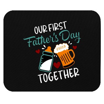 Discover our first father's day together Mouse Pads