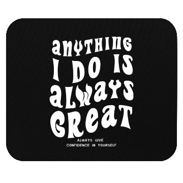 Discover Anything i do is always great yellow Mouse Pads