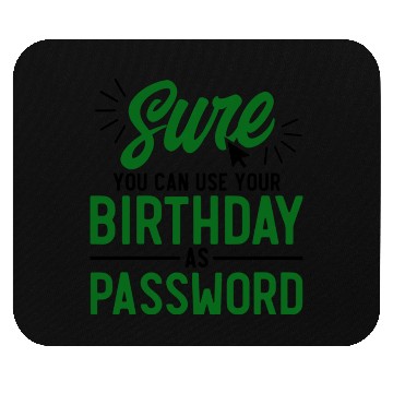 Discover Use Your Birthday As Password Cyber Security Mouse Pads