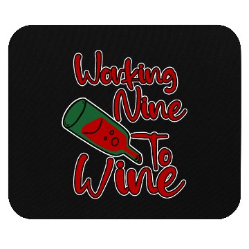 Discover Working Nine To Wine 4 Mouse Pads