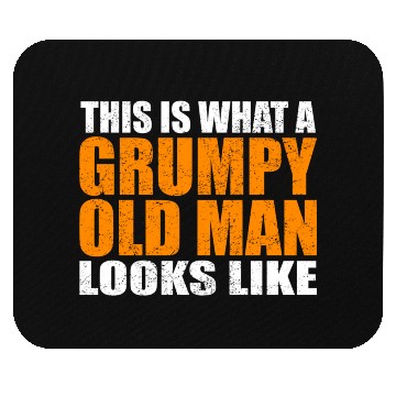 Discover This Is W A Grumpy Old Looks Like Age Sarcasm Mouse Pads