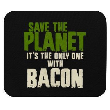 Discover Save The Planet Bacon Lover Mouse Pads