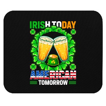 Discover Irish Today American Tomorrow St Patricks Day Mouse Pads