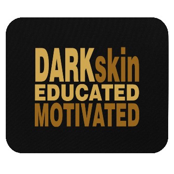 Discover Darkskin educated motivated Melanin apparel Mouse Pads