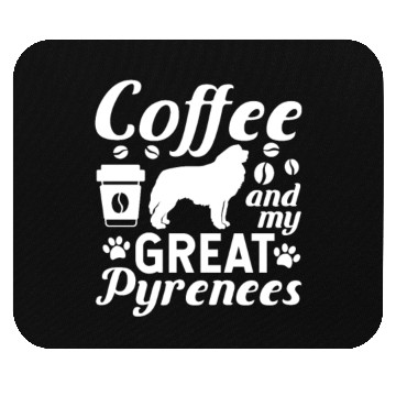 Discover Coffee And My Great Pyrenees Mouse Pads