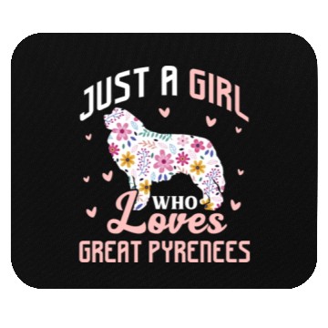 Discover Just A Girl Who Loves Great Pyrenees Mouse Pads