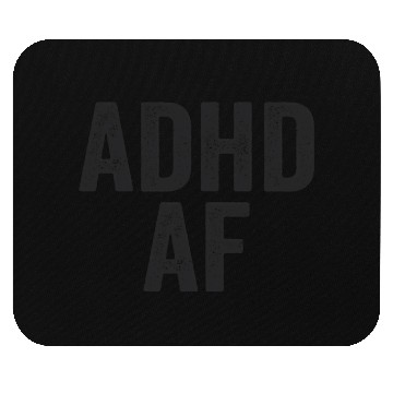 Discover Adhd Af Attention Deficit Hyperactive Mouse Pads
