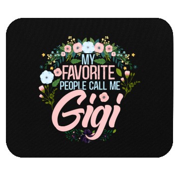 Discover My Favorite People Call Me Gigi Mom Grandma Mouse Pads