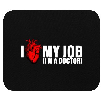 Discover I Love My Job Doctor Mouse Pads