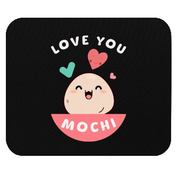 Discover Love You Mochi Mouse Pads