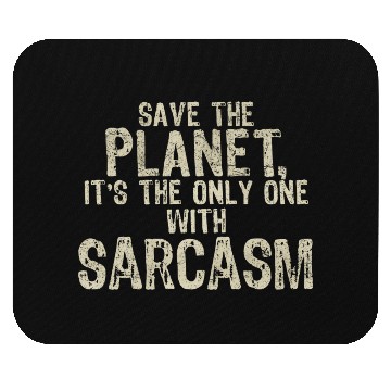 Discover Save The Planet Sarcasm Lover Mouse Pads