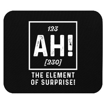 Discover The Element Of Surprise Funny Sarcasm Sayings For Mouse Pads