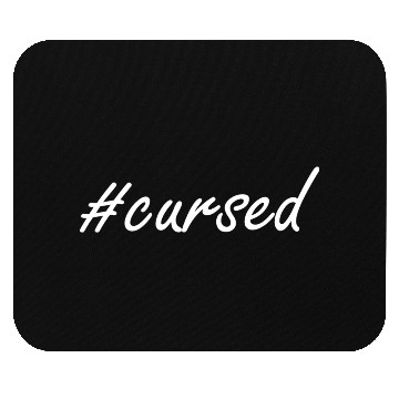 Discover cursed Mouse Pads